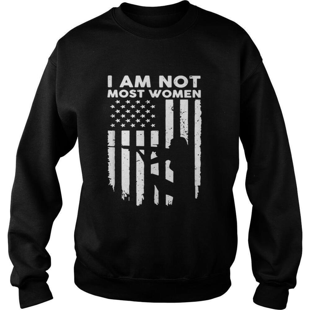 Girl Gun I Am Not Most Women Veteran Shirt